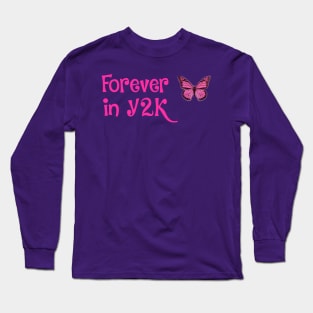 Forever in Y2K- that cute aesthetic Long Sleeve T-Shirt